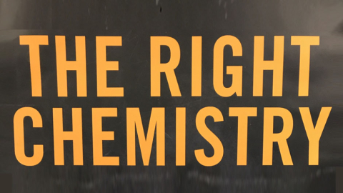 The Right Chemistry
