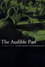 The Audible Past: Cultural Origins of Sound Reproduction book cover