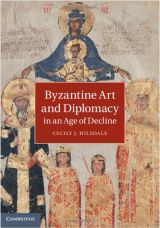 Byzantine Art and Diplomacy in an Age of Decline book cover
