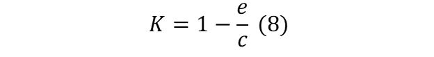 K = 1 - (e / c) (8)