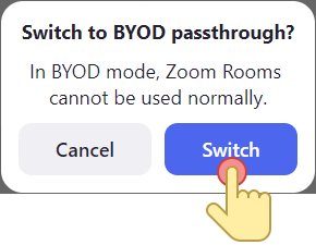 A finger tapping on Switch when the controller asks to switch to BYOD passthrough mode.
