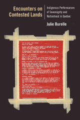 Encounters on Contested Lands by Julie Burelle