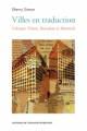 Couverture de l'ouvrage "Villes en traduction. Calcutta, Trieste, Barcelone et Montréal" par Sherry Simon