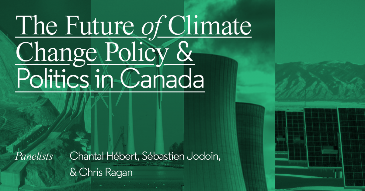 The Future of Climate Change Policy & Politics in Canada Channels McGill University