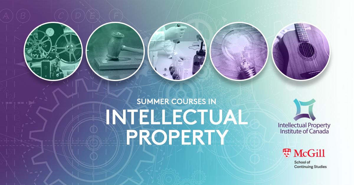 Intellectual Property Summer Program School Of Continuing Studies Mcgill University