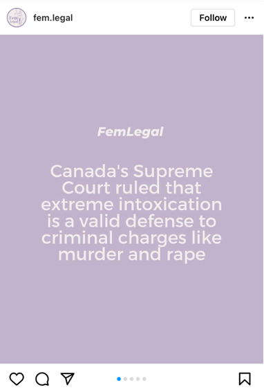 From FemLegal on Instagram: Canada's Supreme Court ruled that extreme intoxication is a valid defense to criminal charges like murder and rape