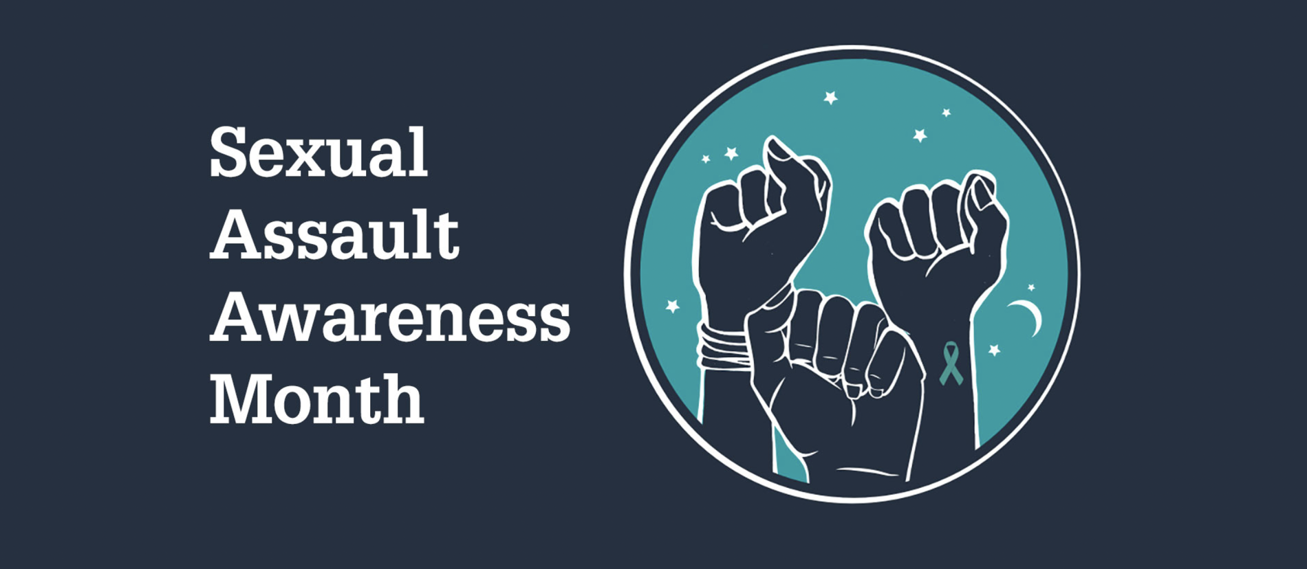 The image features three fists where one has a teal ribbon on it. The teal ribbon signifies Sexual Assault Awareness Month.