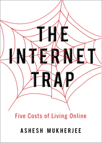 Ashesh Mukherjee The Internet Trap