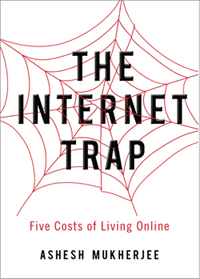 Ashesh Mukherjee The Internet Trap Ashesh Mukherjee The Internet Trap