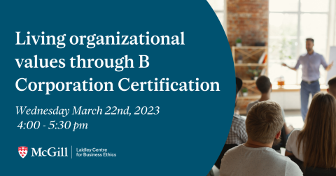 Panel discussion on March 22 at 4:00 pm entitled Living organizational values through B Corporation Certification