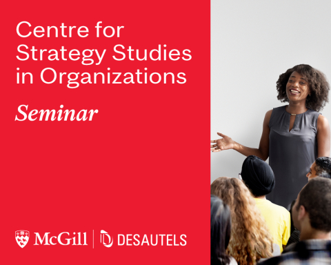 Centre for Strategy Studies in Organizations (CSSO) Seminar