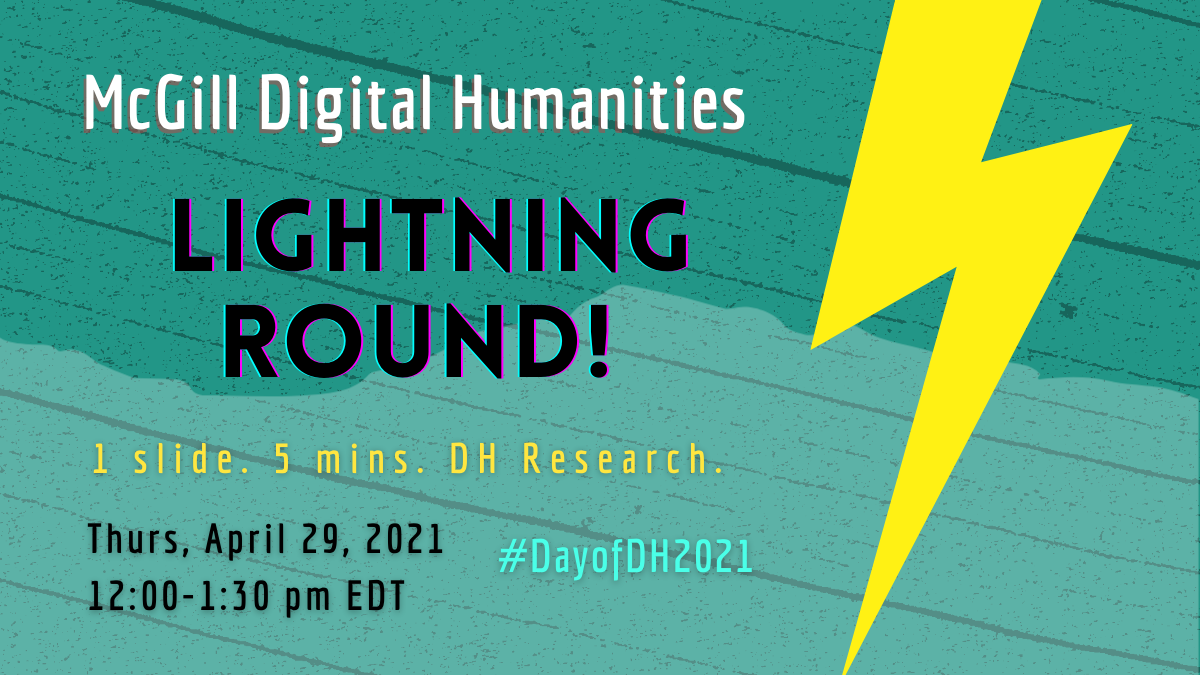 Day of DH 2021 graphic: McGill Digital Humanities Lighting Round