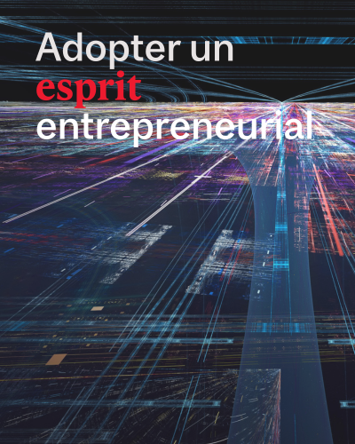 Adopter un esprit entrepreneurial