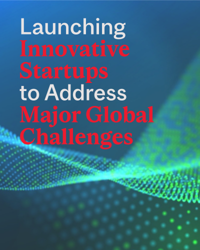 Launching Innovative Startups to Address Major Global Challenges