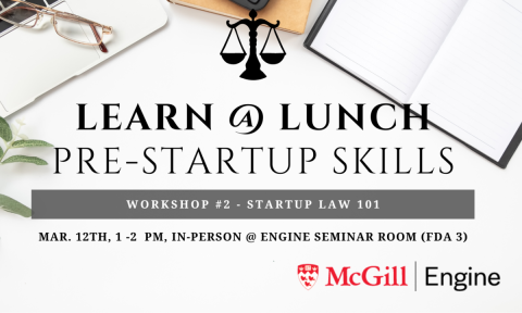 Workshop #2 - Startup Law 101 will be held on Mar. 12th, 1:00 - 2:00 pm