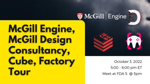 Poster of McGill Engine/MDC/Cube/Factory Tour - Fall 2022