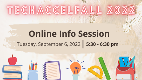 Online Info Session of TechAccel Fall 2022 program will take place on Sept 6 at 5:30 pm via Zoom