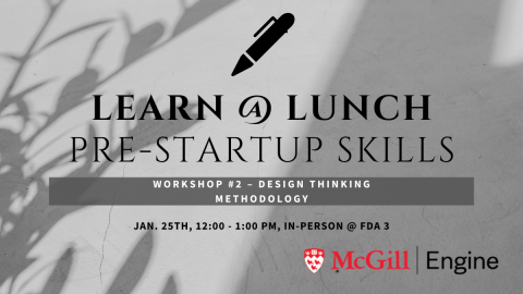 Workshop #2 - Design Thinking Methodology Jan. 25th, 12:00 - 1:00 pm, in-person @ FDA 3