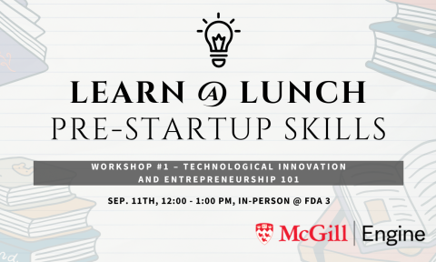 Workshop #1 – Technological Innovation and Entrepreneurship 101 will be held on Feb. 27th, 1:00 - 2:00 pm