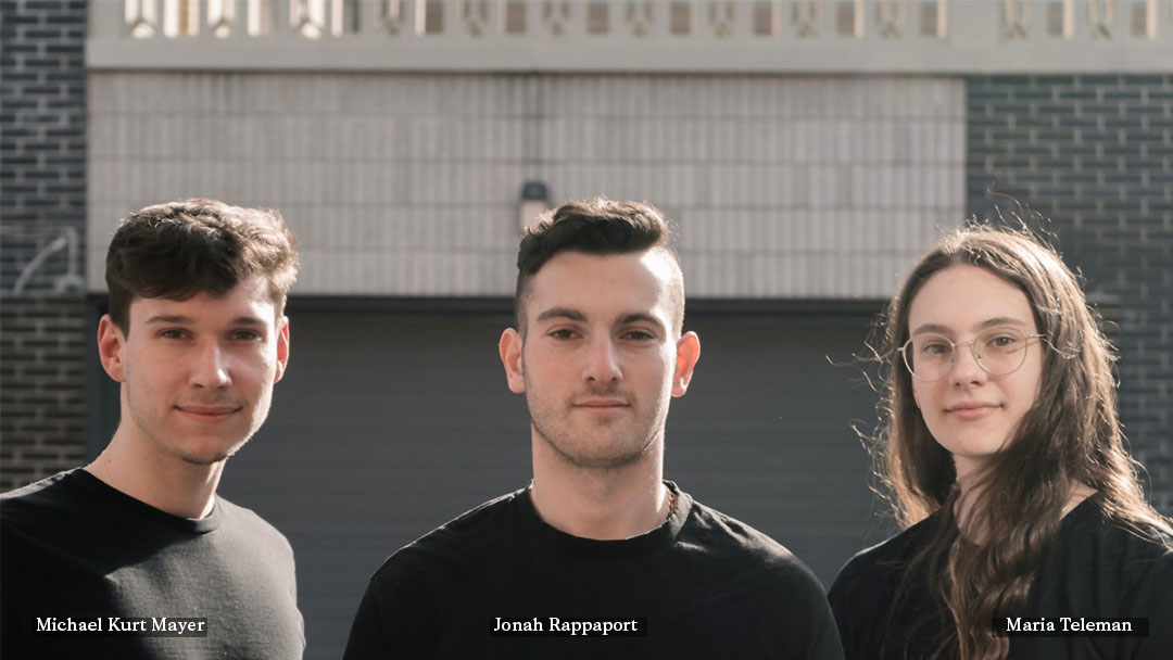 Design team members Michael Kurt Mayer, Jonah Rappaport, and Maria Teleman smiling