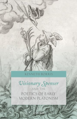 Book cover of "Visionary Spenser and the Poetics of Early Modern Platonism" by Kenneth Borris