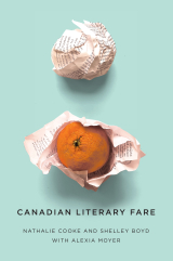 Book cover of "Canadian Literary Fare" by Nathalie Cooke and Shelley Boyd With Alexia Moyer