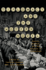 Book cover of "Diplomacy and the Modern Novel: France, Britain, and the Mission of Literature" edited by Allan Hepburn and Isabelle Daunais