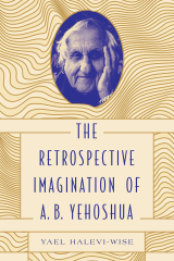 Book cover of "The Retrospective Imagination of A. B. Yehoshua"