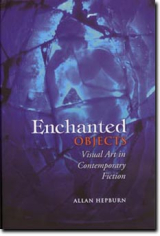 book cover of "Enchanted Objects: Visual Art in Contemporary Fiction" by Allan Hepburn