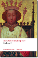 "Richard II (Oxford World's Classics Edition)" edited by Paul Yachnin &amp; Anthony Dawson