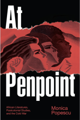 Book cover of "At Penpoint: African Literatures, Postcolonial Studies, and the Cold War"
