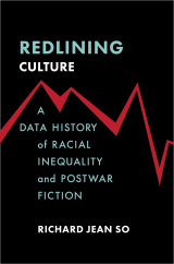 book cover of "Redlining Culture: A Data History of Racial Inequality and Postwar Fiction"