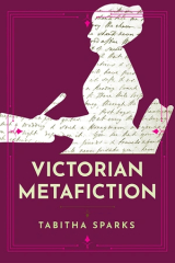 Book cover of "Victorian Metafiction" by Tabitha Sparks