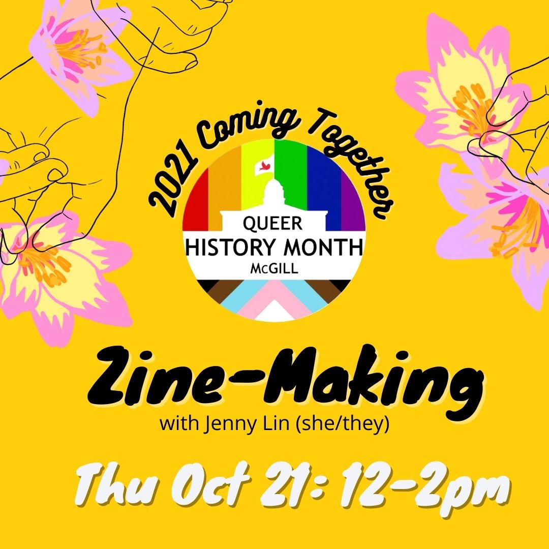 square yellow image with 2021 QHM logo and Zine-making event date and time and drawings of transparent hands and pink flowers around the edges