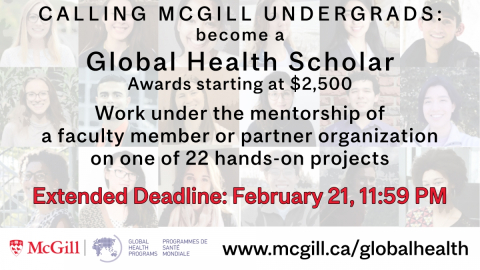 McGill Global Health Scholars - Undergraduate Program 2021 Call for applications flyer with new  February 21 deadline
