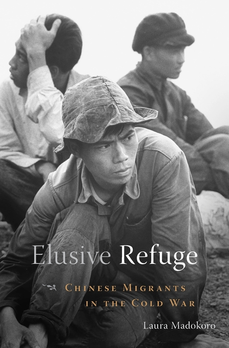 Book cover of "Elusive Refuge: Chinese Migrants in the Cold War"
