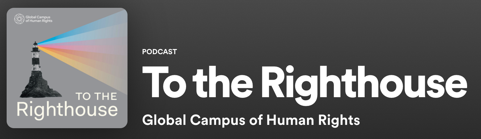 To The Righthouse Podcast, Global Campus of Human Rights