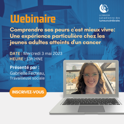 Webinaire avec Gabrielle Fecteau : Comprendre ses peurs, c'est mieux vivre: une expérience particulière chez les jeunes adultes atteints d'un cancer