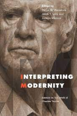 cover of Interpreting Modernity: Essays on the Work of Charles Taylor