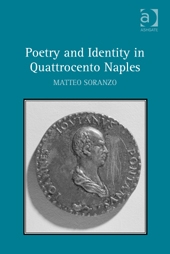 Poetry and Identity in Quattrocento Naples by Matteo Soranzo