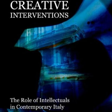 Creative Interventions: The Role of Intellectuals in Contemporary Italy, edited by Eugenio Bolongaro, Mark Epstein, and Rita Gagliano