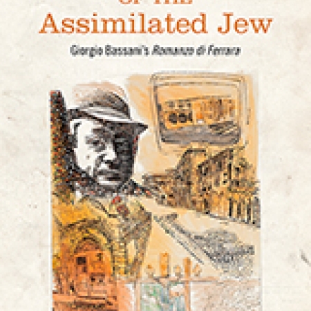 The Drama of the Assimilated Jew: Giorgio Bassani&#039;s Romanzo di Ferrara by Lucienne Kroha