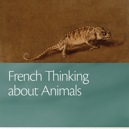 French Thinking about Animals, edited by Louisa Mackenzie and Stephanie Posthumus