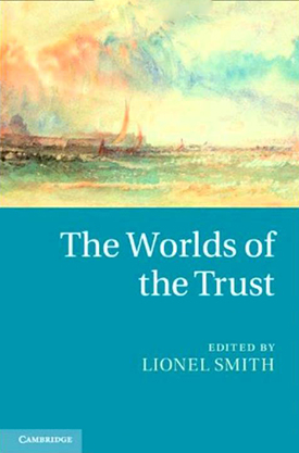 Cover of The Worlds of the Trust (Cambridge University Press, 2013)