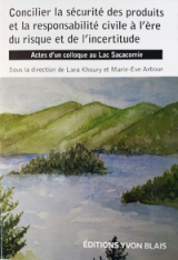 Cover: Concilier la sécurité des produits et la responsabilité civile à l'ère du risque et de l'incertitude