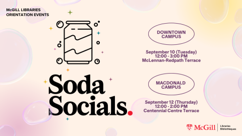 Graphic with wording "Soda Socials," McGill Libraries logo and date and time of the events.