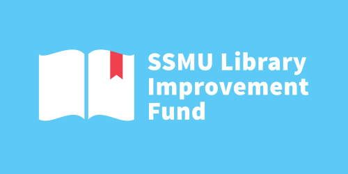 Blue graphic that says "SSMU Library Improvement Fund"