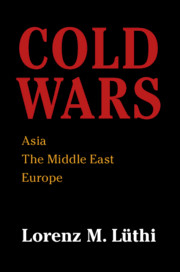 Book Front - Cold Wars, Asia, The Middle East, Europe Lorenz M. Lüthi