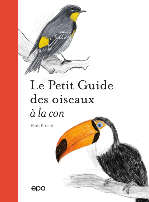 Couverture du livre: deux dessins d'oiseaux, sur un fond blanc, ornent la couverture, un petit passereau et un toucan au grand bec orange.