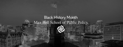 Greyscale photo of the McGill Arts Building with text "Black History Month - Max Bell School of Public Policy" 
